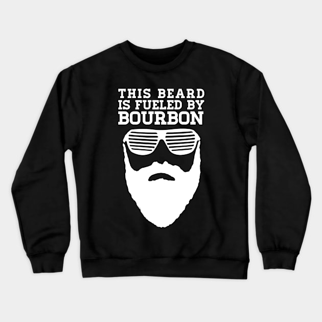 This Beard is Fueled by Bourbon in White Text Crewneck Sweatshirt by WordWind